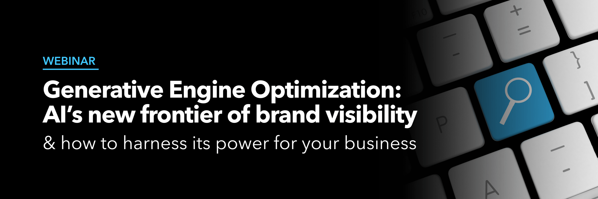 Webinar: Generative Engine Optimization: AI’s New Frontier of Brand Visibility
